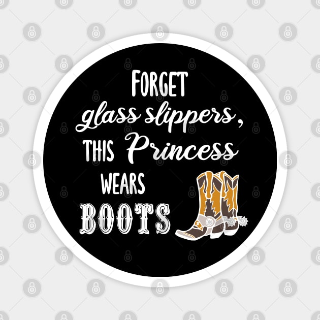 Forget Glass Slippers, This Princess Wears Boots Magnet by KayBee Gift Shop